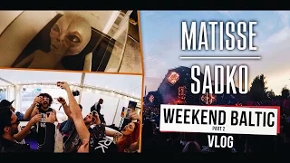 Matisse & Sadko VLOG #08: Weekend Festival Baltic [Part 2]