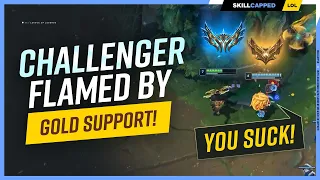 Why a Challenger Gets FLAMED By His GOLD Elo Support!