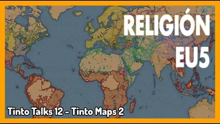 LA RELIGIÓN EN EU5 Y MAPA DE FRANCIA - TINTO TALKS 13 Y TINTO MAPS 3