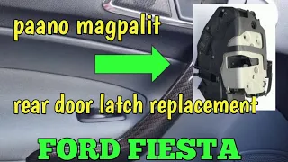 FORD FIESTA REAR door latch replacement, paano magpalit Ng door latch likod FORD FIESTA