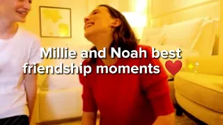 millie and Noah best friendship moments 🥰❤️✨