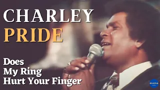 Charley Pride - Medley - Does My Ring Hurt Your Finger