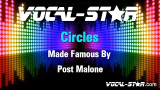 Post Malone - Circles (Karaoke Version) with Lyrics HD Vocal-Star Karaoke