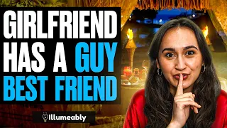 GIRLFRIEND Has GUY BEST FRIEND, What Happens Is Shocking | Illumeably