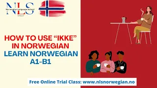 Learn Norwegian | How to Use "IKKE" in Norwegian | Episode 181 | A1-B1