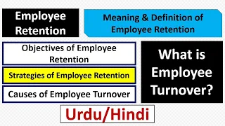 What is Employee Retention? Objectives & Strategies of Employee Retention-Employee Turnover