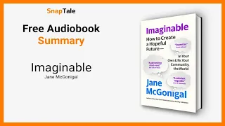 Imaginable by Jane McGonigal: 6 Minute Summary