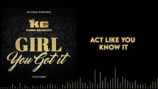 King George - Girl You Got It (Official Lyric Video)