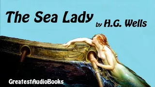 THE SEA LADY by H. G. Wells - FULL AudioBook | Greatest AudioBooks V2