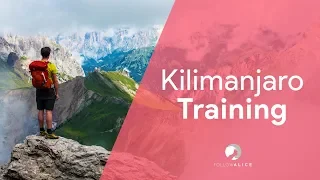 Do you need to train for a Kilimanjaro climb? | Kilimanjaro Training | Follow Alice