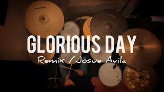 Glorious Day | Remix - Josue Avila | Drum Cover | Joshua Ramos