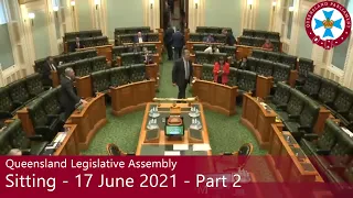 Queensland Legislative Assembly Sitting - 17 June 2021 [Part 2]