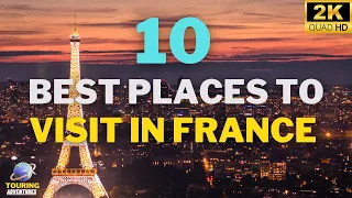 10 Best Places To Visit in France | France Must-See Destinations | Travel Video