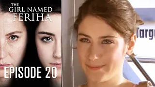 The Girl Named Feriha - Episode 20