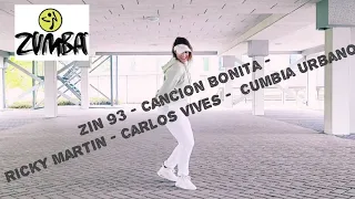 Zumba Zin 93 - Cancion Bonita - Carlos Vives - Ricky Martin - Cumbia Urbano
