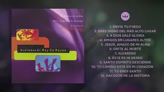 Exaltemos Al Rey de Reyes - Claudio Freidzon - Rey de Reyes Worship [Álbum Completo - Oficial]
