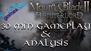 Mount & Blade II: Bannerlord - 30 Minutes Gameplay & Analysis (GamesCom 2018 Press Demo)
