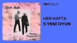 Radyo Tiyatrosu: Son Aşk | Romantik