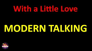 Modern Talking - With a Little Love (Lyrics version)