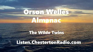 Orson Welles Almanac - The Wilde Twins