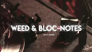 Exotik - Weed & Bloc-notes ft. Mc Artisan [ S L O W E D + R E V E R B ]