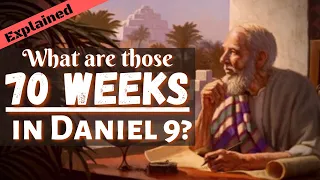 Explaining Daniel's Prophecies (Part 3) - Chapter 9