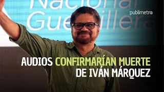 Audios confirmarían muerte de Iván Márquez, ¿quiénes lo asesinaron?