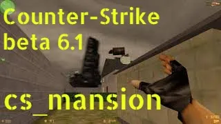 Counter-Strike beta 6.1 cs_mansion online gameplay - November 2020