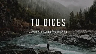 Tu dices - (Lauren Diagle - You Say) | español