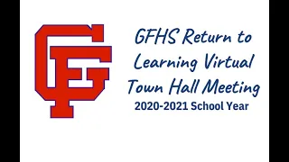 GFHS Return to Learn Virtual Town Hall Meeting 2020-2021 School Year