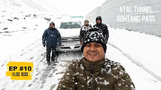 EP #10 - Atal Tunnel Rohtang - World's Longest Tunnel & Heavy Snowfall