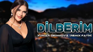 Xumar Qedimova - Dilberim Dilber 2023 Remix ( Tiktokdan Axdarilan Trend Şarki )