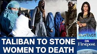 Taliban Says it will Flog Women, Stone Them to Death for Adultery | Vantage with Palki Sharma