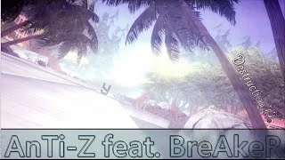 [DM] AnTi-Z ft. BreAkeR - Destruction II