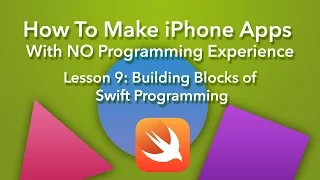 How To Make an App - Ep 9 - Building Blocks of Swift Programming (Swift 2, Xcode 7)