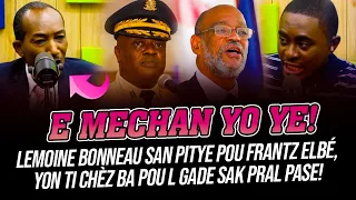 LEMOINE BONNEAU SAN PITYE POU FRANTZ ELBÉ, YON TI CHÈZ BA POU L GADE SAK PRAL PASE