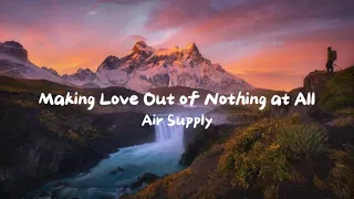 Air Supply - Making Love Out Of Nothing At All [Lyrics]