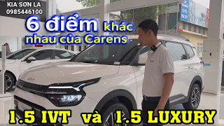 [ Kia Sơn La ] 6 điểm khách nhau Kia Carens 1.5 IVT và Carens 1.5 Luxury.