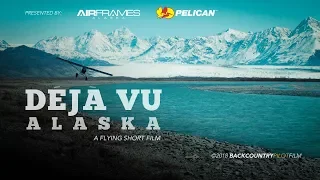 Déjà Vu, Alaska - A Flying Short Film