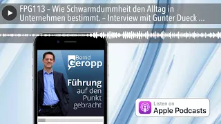 FPG113 – Wie Schwarmdummheit den Alltag in Unternehmen bestimmt. – Interview mit Gunter Dueck –