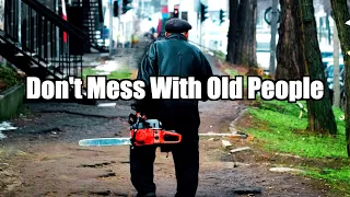 Don't Mess With Old People