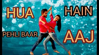 ||HUA HAIN AAJ PEHELI BAAR|| - SANAM RE|| DANCE PERFORMANCE.....