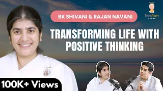 Transforming Life with Positive Thinking: Insights from BK Shivani & Rajan Navani