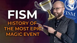 FISM World Championship of Magic | The History of the Most Epic Magic Convention