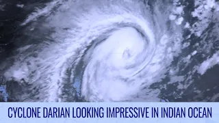 Impressive Cyclone Darian in the Indian Ocean - Tropical Weather Bulletin