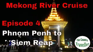 What to expect on a Mekong River Cruise 2024 /2025 - Phnom Penh to Siem Reap - Episode 4