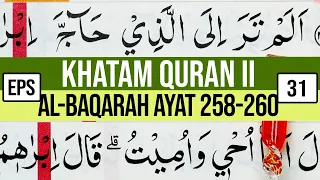 KHATAM QURAN II SURAH AL BAQARAH AYAT 258-260 TARTIL | BELAJAR MENGAJI 30 JUZ EP-31