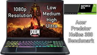 Doom: Eternal Benchmark on Acer Predator Helios 300 GTX 1660 Ti 6GB  i7 9750H