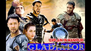 Gladiator ||  5 times Oscars Winning Movie || Summerize in Manipuri || Action, Advanture & Drama ||