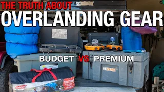 The Truth About Overlanding Gear - Budget vs Premium